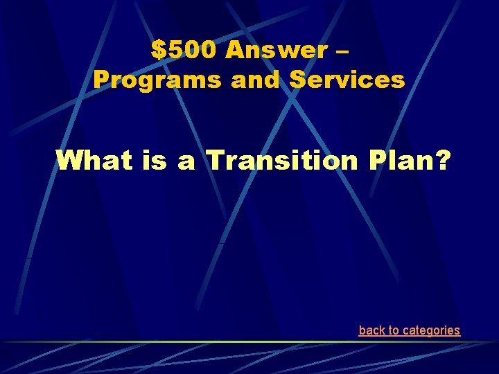 $500 Answer – Programs and Services What is a Transition Plan? back to categories