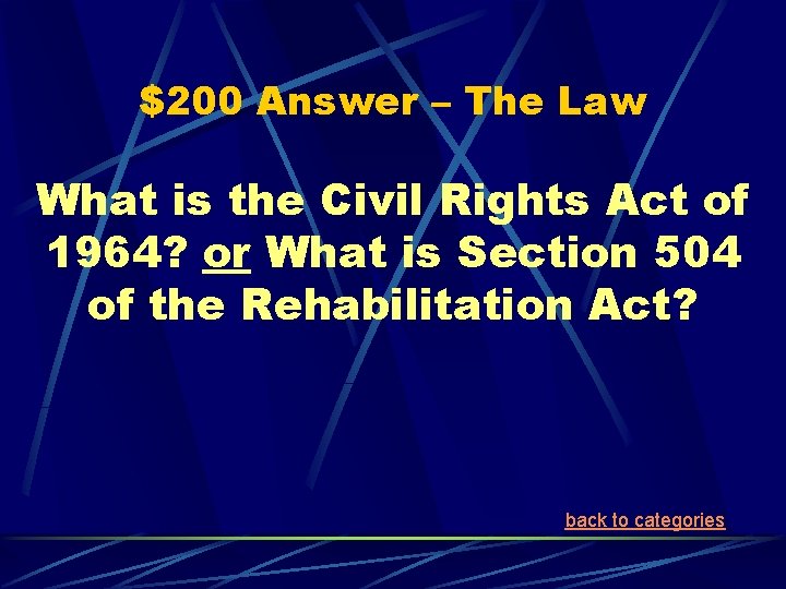 $200 Answer – The Law What is the Civil Rights Act of 1964? or