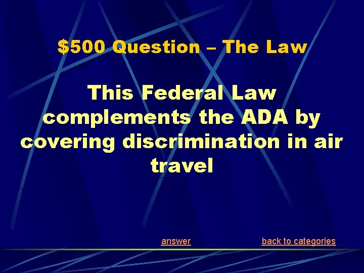 $500 Question – The Law This Federal Law complements the ADA by covering discrimination