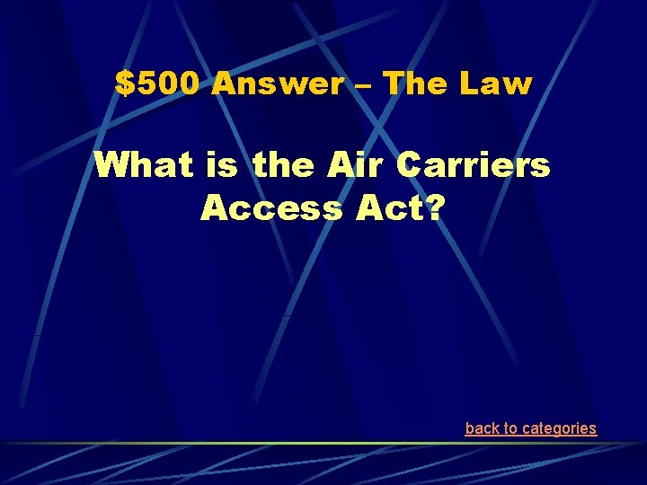 $500 Answer – The Law What is the Air Carriers Access Act? back to