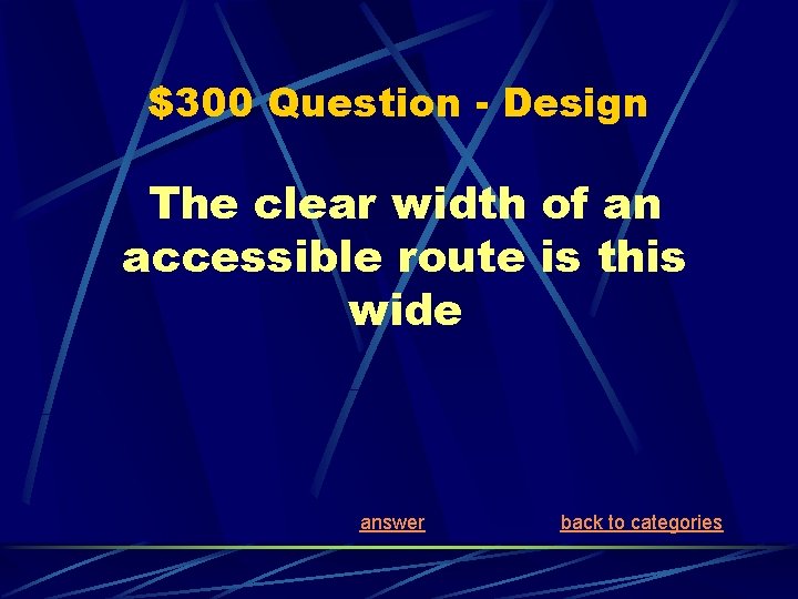 $300 Question - Design The clear width of an accessible route is this wide