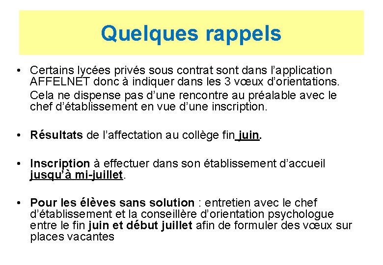 Quelques rappels • Certains lycées privés sous contrat sont dans l’application AFFELNET donc à