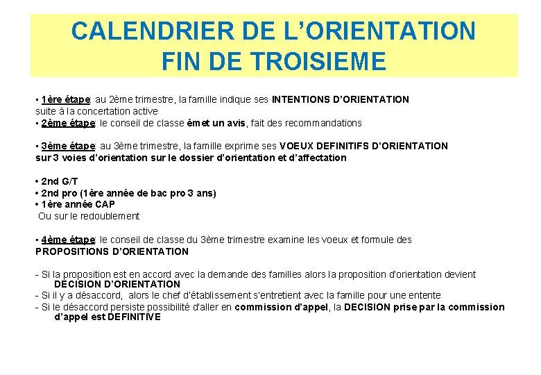 CALENDRIER DE L’ORIENTATION FIN DE TROISIEME • 1ère étape: au 2ème trimestre, la famille