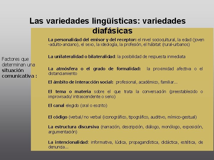 Las variedades lingüísticas: variedades diafásicas La personalidad del emisor y del receptor: el nivel