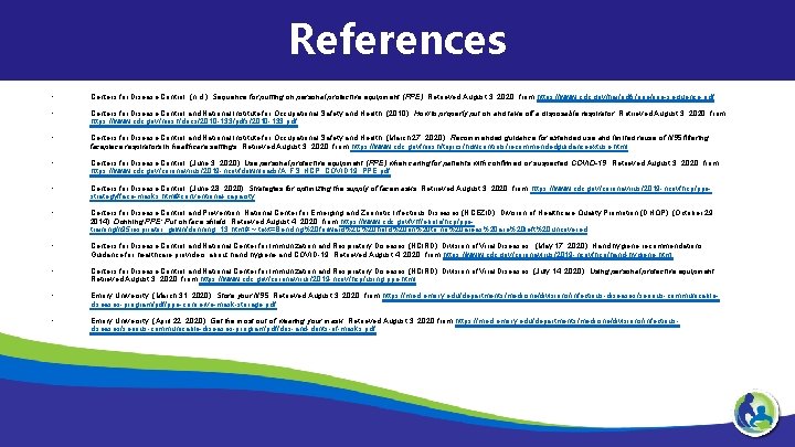 References • Centers for Disease Control. (n. d. ). Sequence for putting on personal