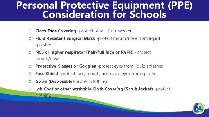 Personal Protective Equipment (PPE) Consideration for Schools Cloth Face Covering -protect others from wearer