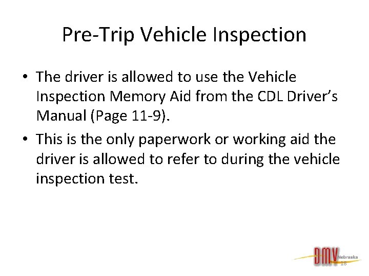 Pre-Trip Vehicle Inspection • The driver is allowed to use the Vehicle Inspection Memory