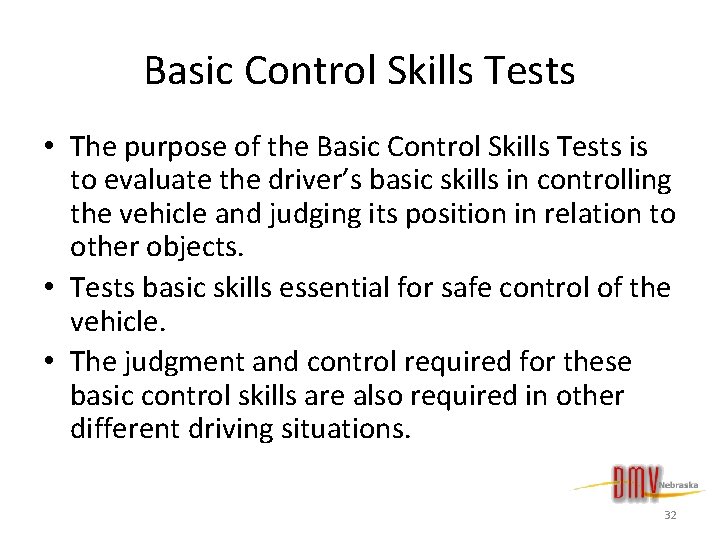 Basic Control Skills Tests • The purpose of the Basic Control Skills Tests is