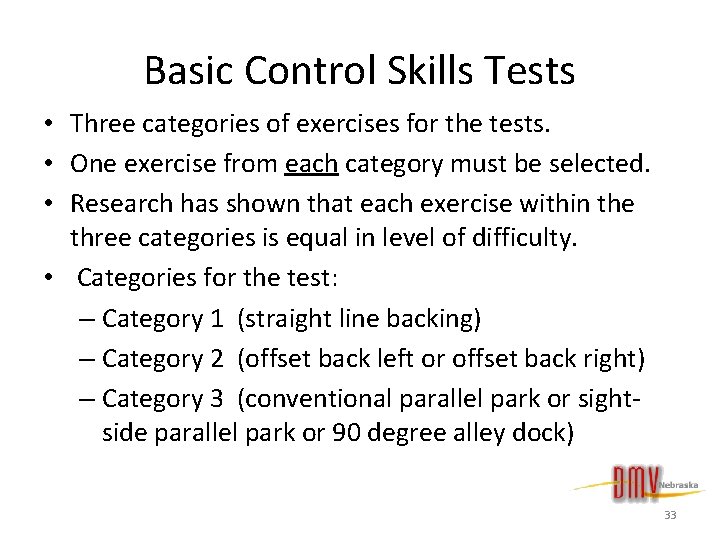 Basic Control Skills Tests • Three categories of exercises for the tests. • One