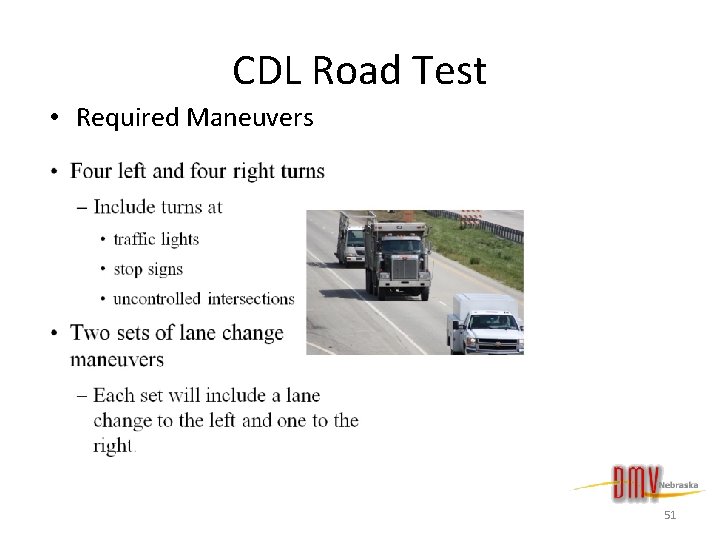 CDL Road Test • Required Maneuvers 51 
