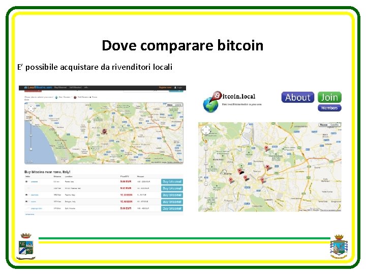 Dove comparare bitcoin E’ possibile acquistare da rivenditori locali 