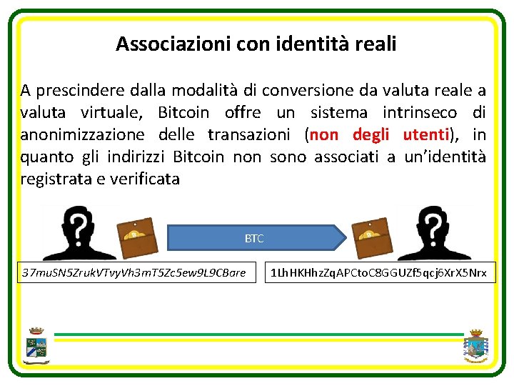 Associazioni con identità reali A prescindere dalla modalità di conversione da valuta reale a