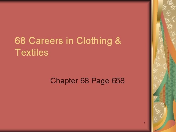 68 Careers in Clothing & Textiles Chapter 68 Page 658 1 