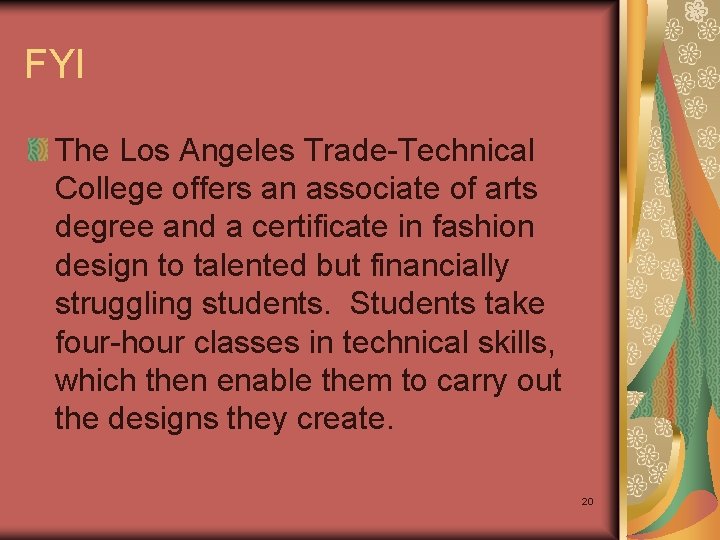 FYI The Los Angeles Trade-Technical College offers an associate of arts degree and a