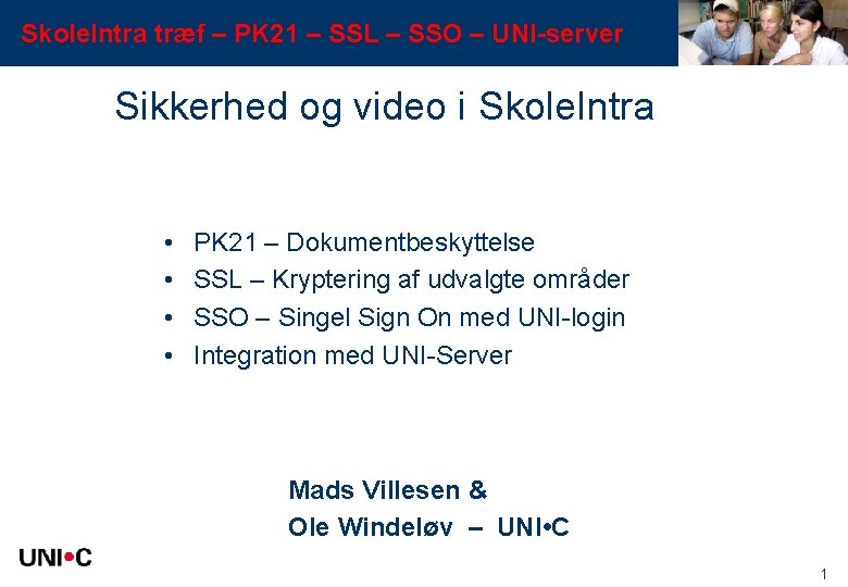 Skole. Intra træf – PK 21 – SSL – SSO – UNI-server Sikkerhed og