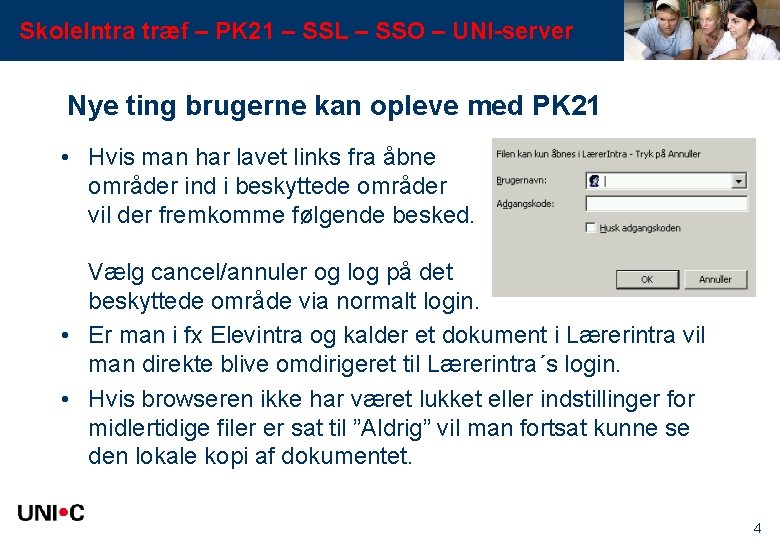 Skole. Intra træf – PK 21 – SSL – SSO – UNI-server Nye ting