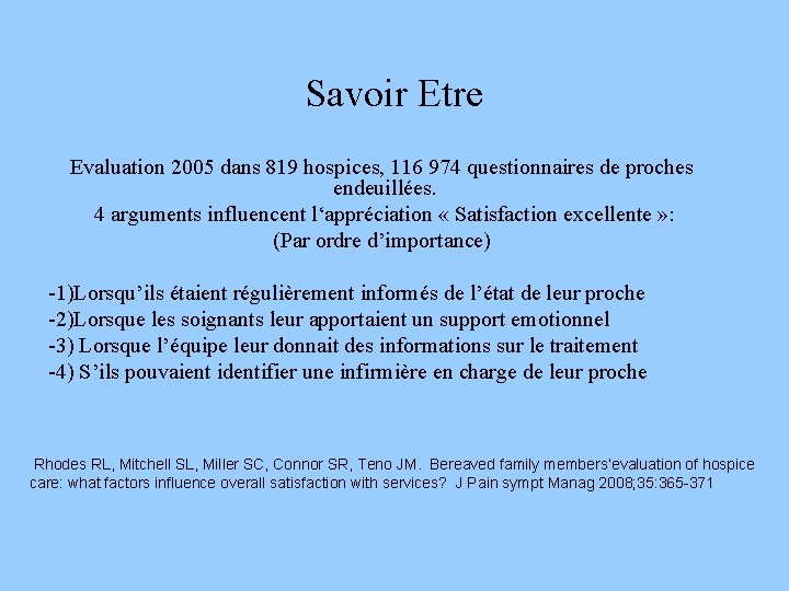 Savoir Etre Evaluation 2005 dans 819 hospices, 116 974 questionnaires de proches endeuillées. 4