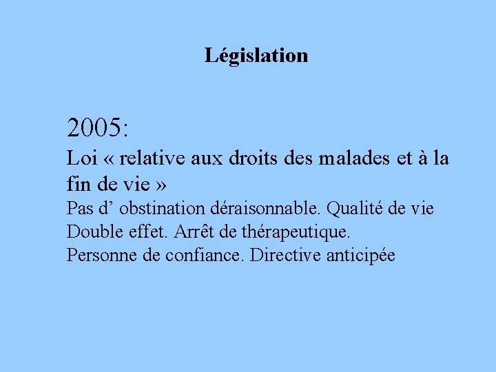 Législation 2005: Loi « relative aux droits des malades et à la fin de
