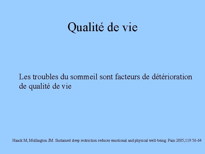 Qualité de vie Les troubles du sommeil sont facteurs de détérioration de qualité de