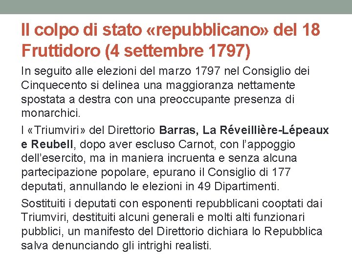 Il colpo di stato «repubblicano» del 18 Fruttidoro (4 settembre 1797) In seguito alle