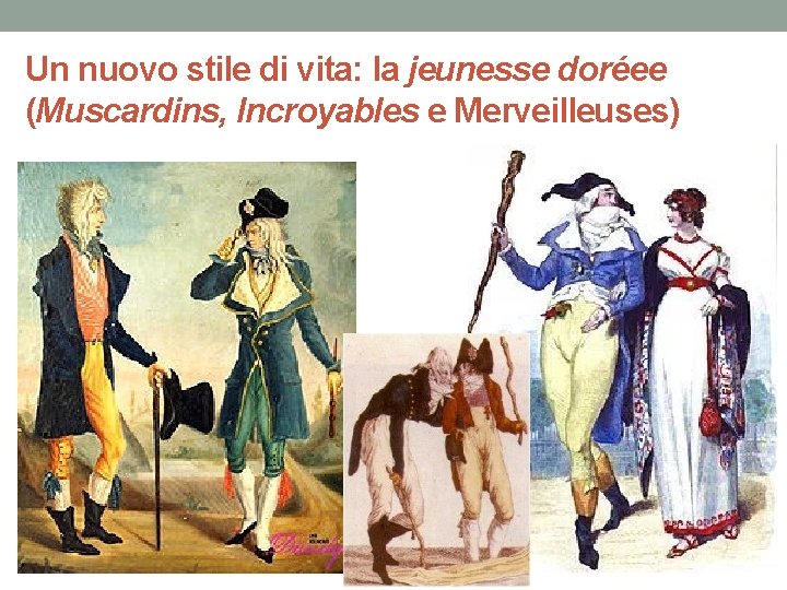 Un nuovo stile di vita: la jeunesse doréee (Muscardins, Incroyables e Merveilleuses) 