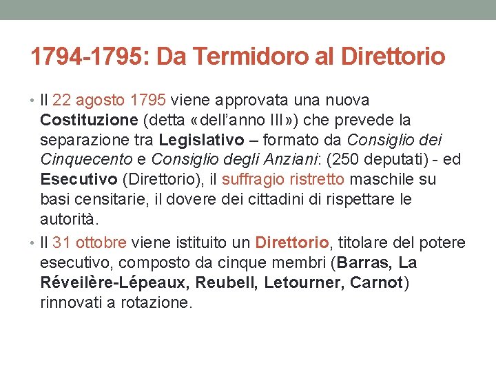 1794 -1795: Da Termidoro al Direttorio • Il 22 agosto 1795 viene approvata una