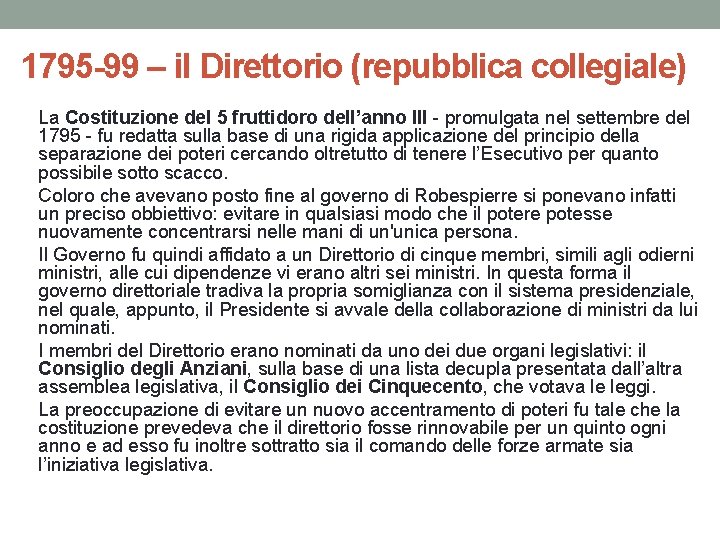 1795 -99 – il Direttorio (repubblica collegiale) La Costituzione del 5 fruttidoro dell’anno III