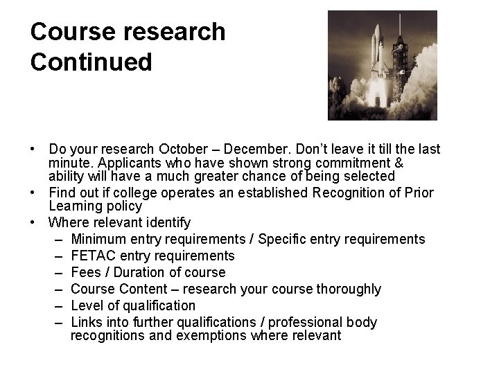 Course research Continued • Do your research October – December. Don’t leave it till Course research Continued • Do your research October – December. Don’t leave it till