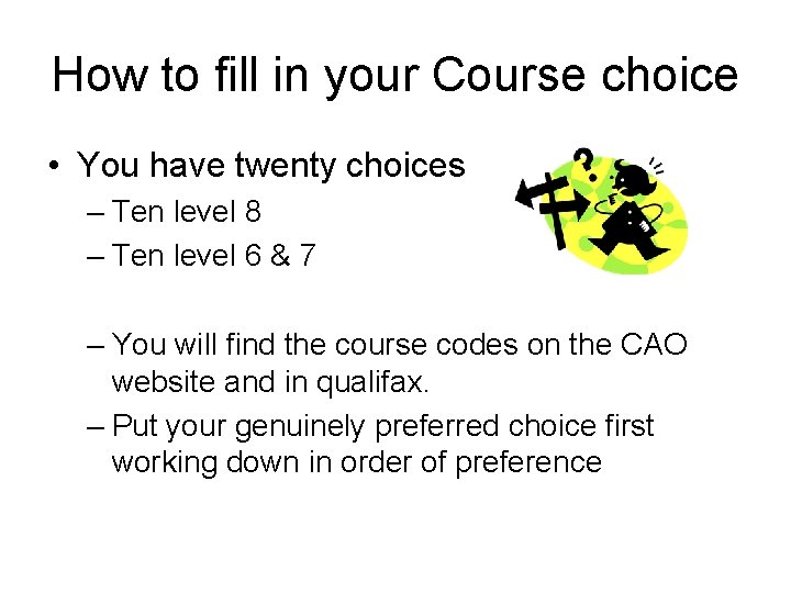 How to fill in your Course choice • You have twenty choices – Ten How to fill in your Course choice • You have twenty choices – Ten