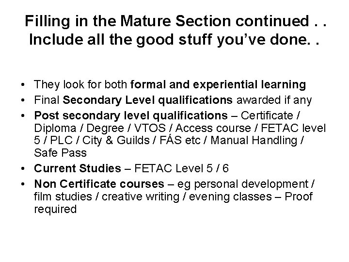 Filling in the Mature Section continued. . Include all the good stuff you’ve done. Filling in the Mature Section continued. . Include all the good stuff you’ve done.