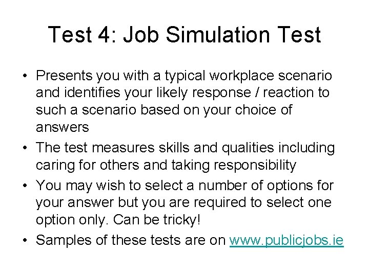 Test 4: Job Simulation Test • Presents you with a typical workplace scenario and Test 4: Job Simulation Test • Presents you with a typical workplace scenario and