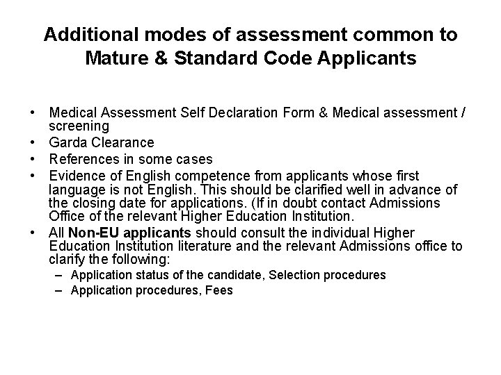 Additional modes of assessment common to Mature & Standard Code Applicants • Medical Assessment Additional modes of assessment common to Mature & Standard Code Applicants • Medical Assessment
