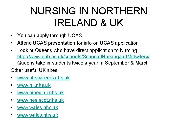 NURSING IN NORTHERN IRELAND & UK • You can apply through UCAS • Attend NURSING IN NORTHERN IRELAND & UK • You can apply through UCAS • Attend