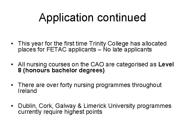 Application continued • This year for the first time Trinity College has allocated places Application continued • This year for the first time Trinity College has allocated places