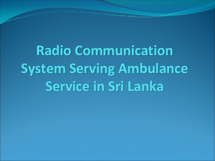 Radio Communication System Serving Ambulance Service in Sri Lanka 