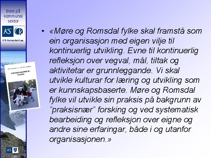 Best på kommunal sektor KS-Konsulent as • «Møre og Romsdal fylke skal framstå som