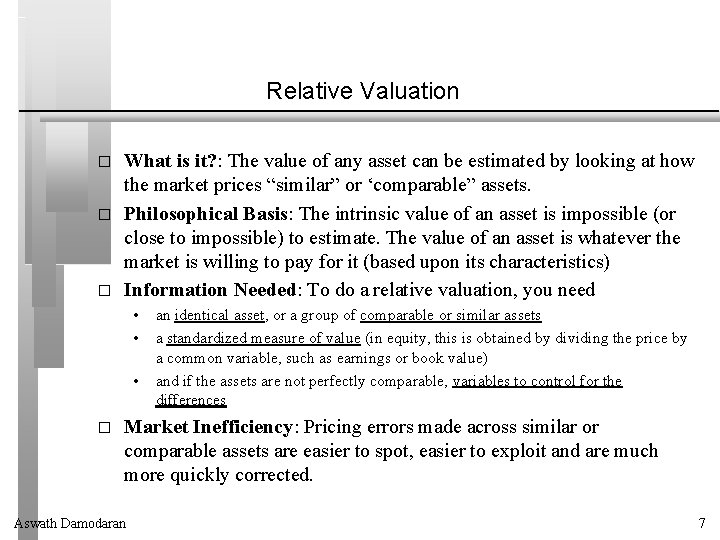 Relative Valuation � � � What is it? : The value of any asset