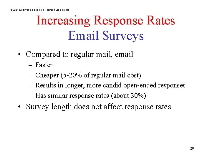 © 2004 Wadsworth, a division of Thomson Learning, Increasing Response Rates Email Surveys •