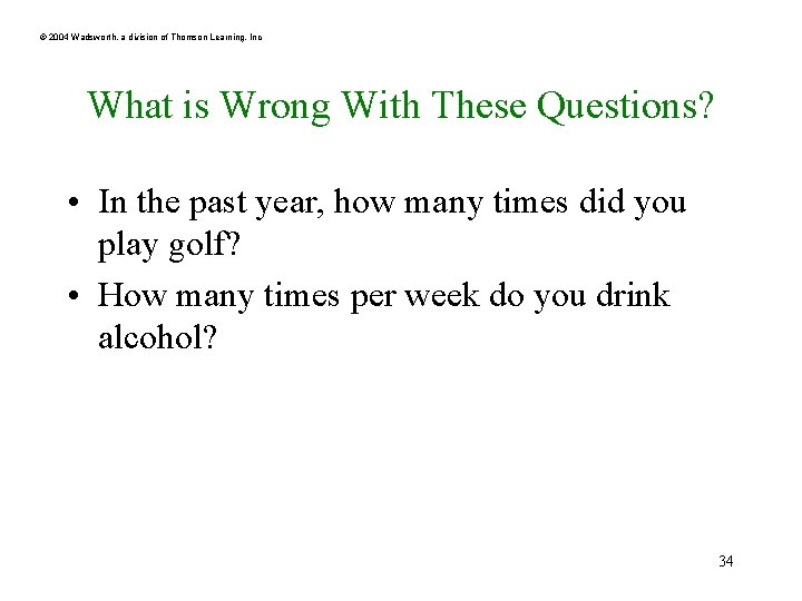 © 2004 Wadsworth, a division of Thomson Learning, Inc What is Wrong With These