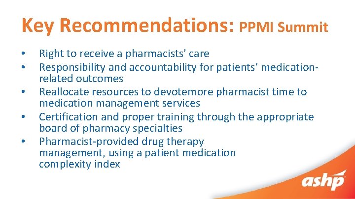 Key Recommendations: PPMI Summit • • • Right to receive a pharmacists' care Responsibility