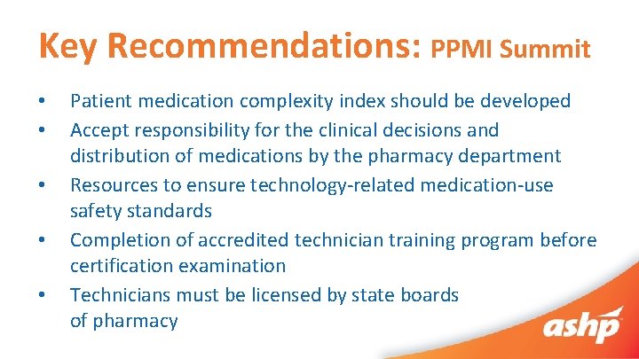 Key Recommendations: PPMI Summit • • • Patient medication complexity index should be developed