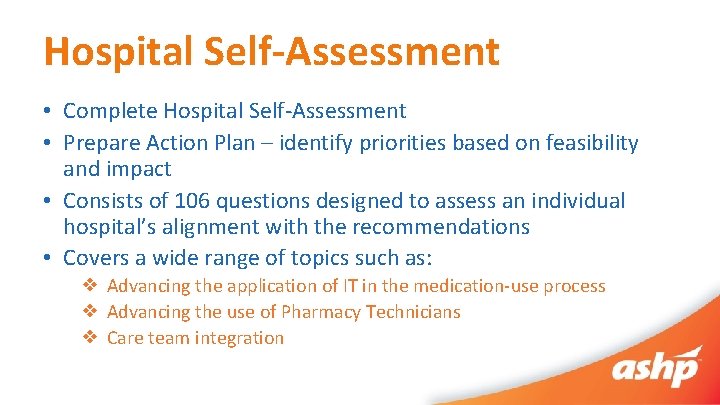 Hospital Self-Assessment • Complete Hospital Self‐Assessment • Prepare Action Plan – identify priorities based