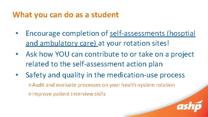 What you can do as a student • Encourage completion of self‐assessments (hosptial and