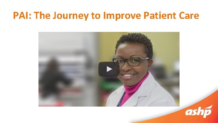 PAI: The Journey to Improve Patient Care 