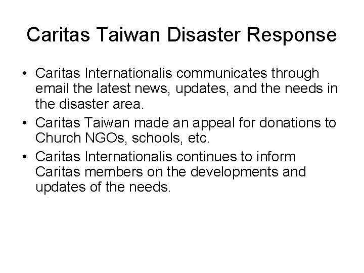 Caritas Taiwan Disaster Response • Caritas Internationalis communicates through email the latest news, updates,