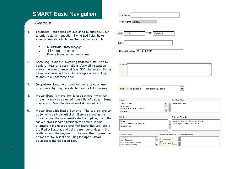 SMART Basic Navigation Controls 1. Textbox: Text boxes are designed to allow the user