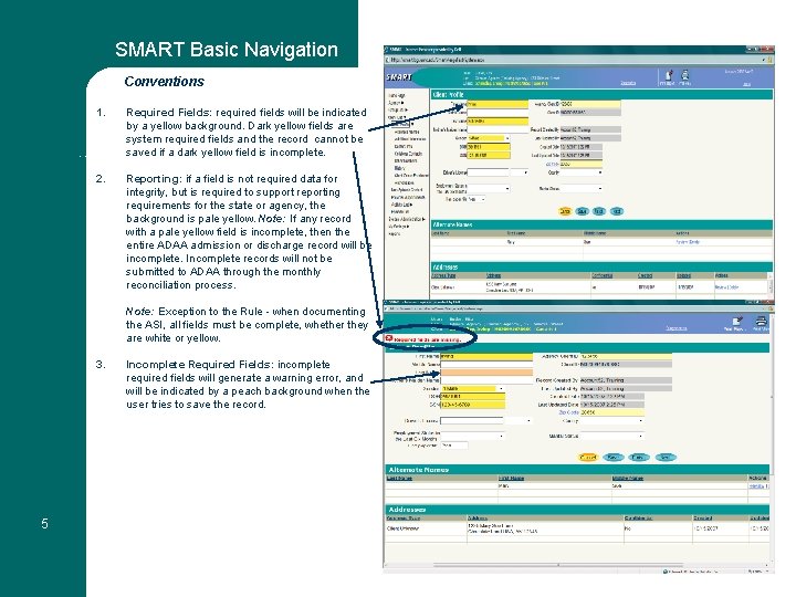 SMART Basic Navigation Conventions 1. Required Fields: required fields will be indicated by a