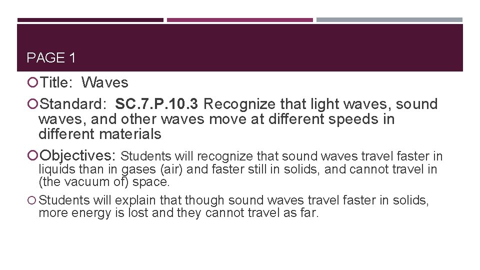 PAGE 1 Title: Waves Standard: SC. 7. P. 10. 3 Recognize that light waves,