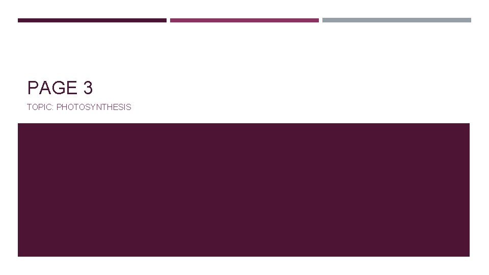 PAGE 3 TOPIC: PHOTOSYNTHESIS 