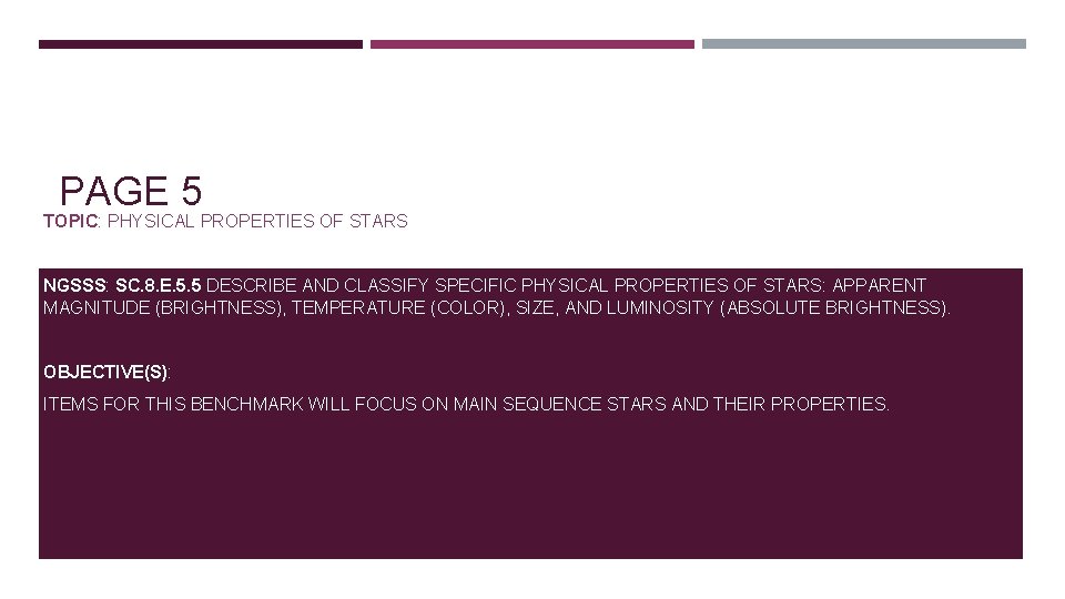PAGE 5 TOPIC: PHYSICAL PROPERTIES OF STARS NGSSS: SC. 8. E. 5. 5 DESCRIBE